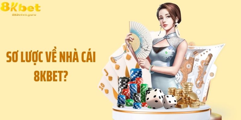 Sơ lược về nhà cái 8KBET?