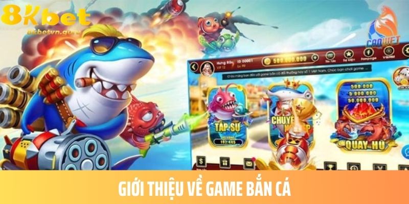 Giới thiệu về game bắn cá